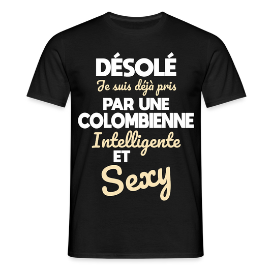 T-shirt Homme -  Je suis déjà pris par une Colombienne intelligente et sexy - noir