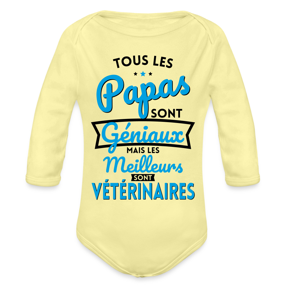 Body Bébé bio manches longues - Papas géniaux - Les meilleurs sont vétérinaires - jaune délavé