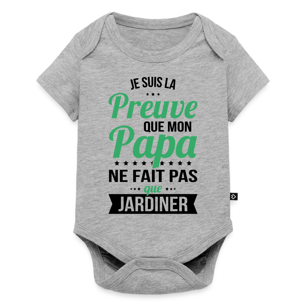 Body Bébé bio manches courtes - Mon Papa Ne Fait Pas Que Jardiner - gris chiné