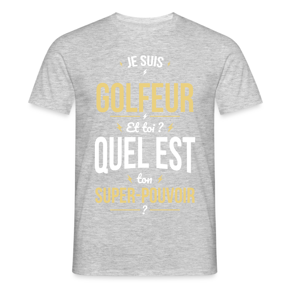 T-shirt Homme - Je suis golfeur - Super-pouvoir - gris chiné