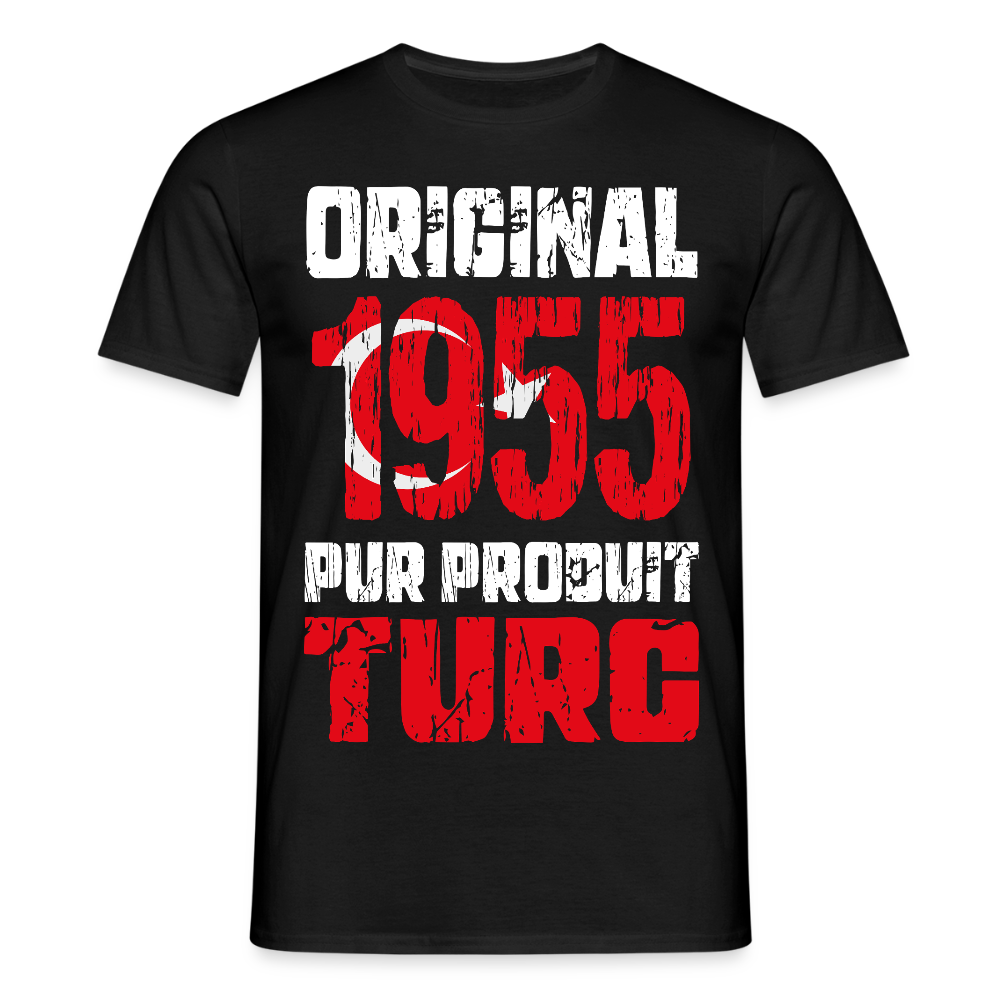 T-shirt Homme - Anniversaire 70 Ans - Original 1955 - Pur produit Turc - noir
