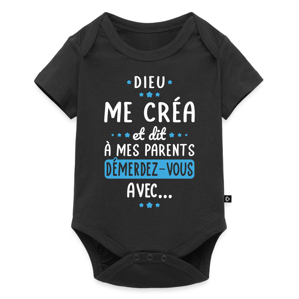 Body Bébé bio manches courtes - Dieu me créa et dit à mes parents démerdez-vous avec - noir