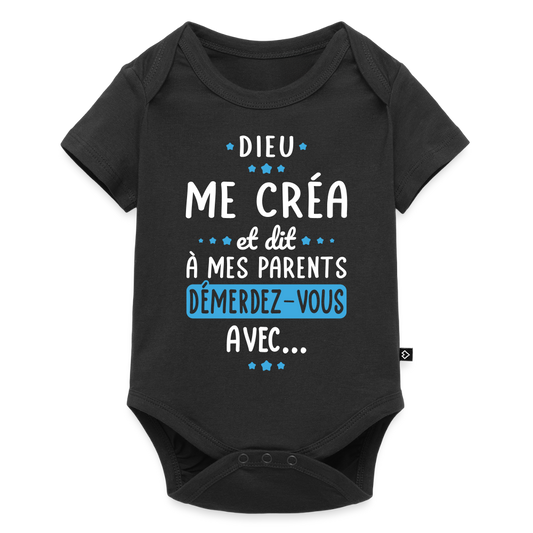 Body Bébé bio manches courtes - Dieu me créa et dit à mes parents démerdez-vous avec - noir