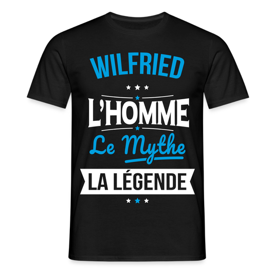 T-shirt Homme - Wilfried - l'Homme - le Mythe - la Légende - noir