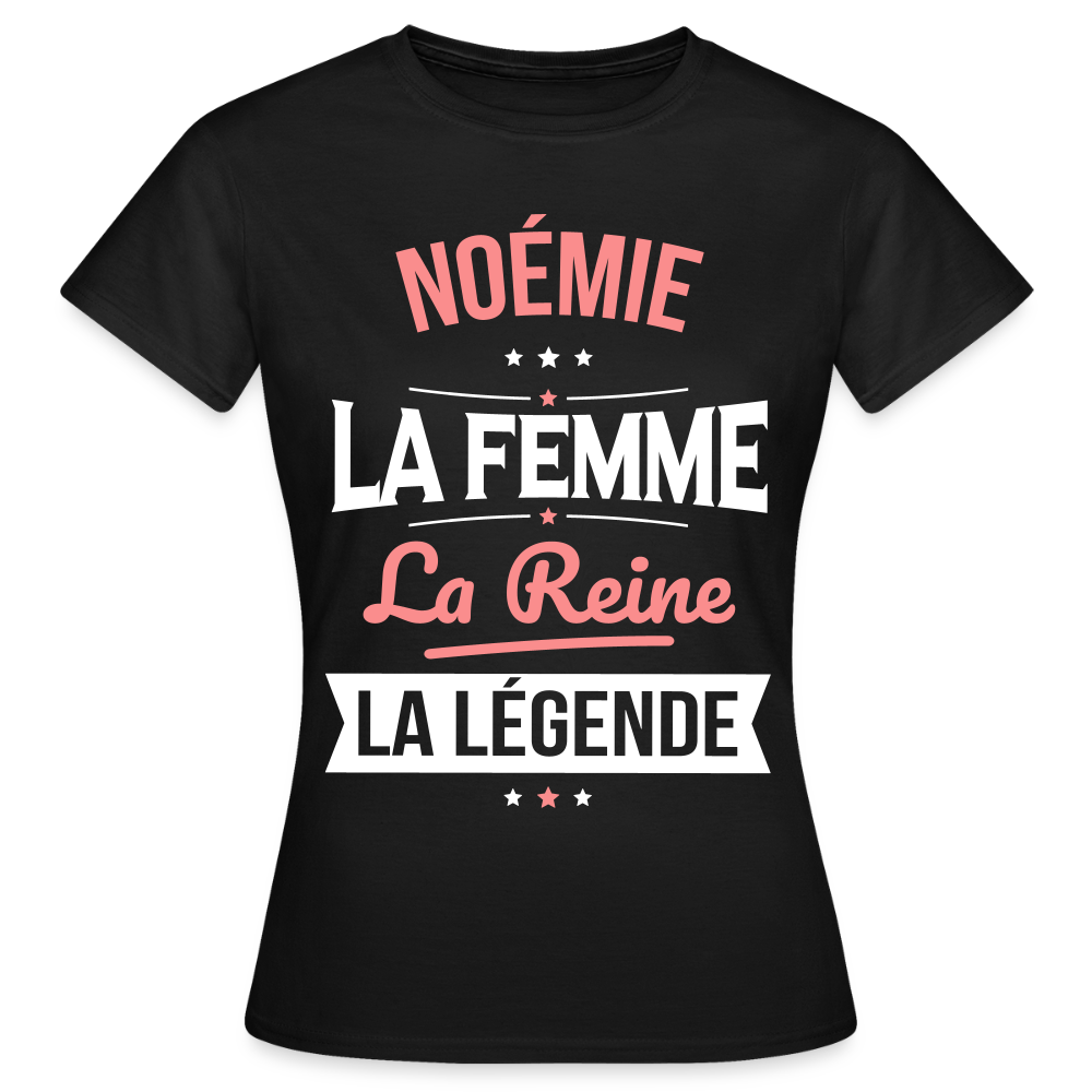 T-shirt Femme - Noémie - la Femme - la Reine - la Légende - noir