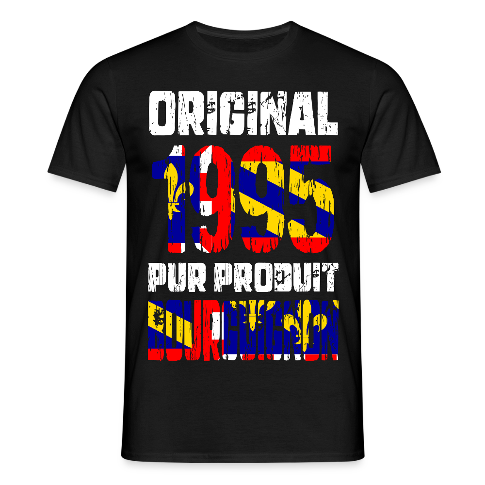 T-shirt Homme - Anniversaire 30 Ans - Original 1995 - Pur produit Bourguignon - noir