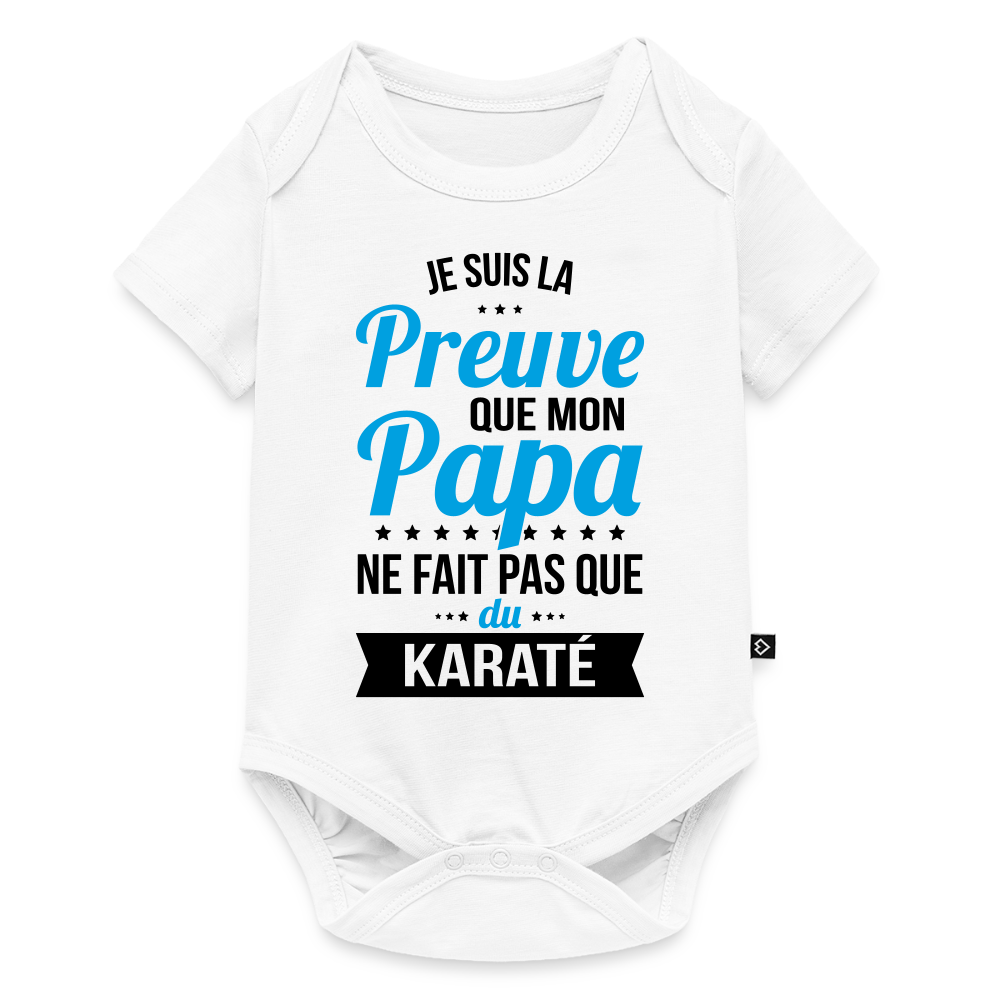 Body Bébé bio manches courtes - Mon Papa Ne Fait Pas Que Du Karaté - blanc