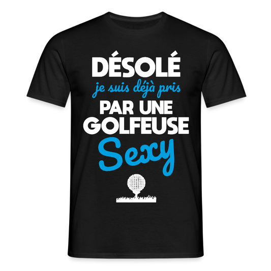 T-shirt Homme - Je suis pris par une golfeuse sexy - noir