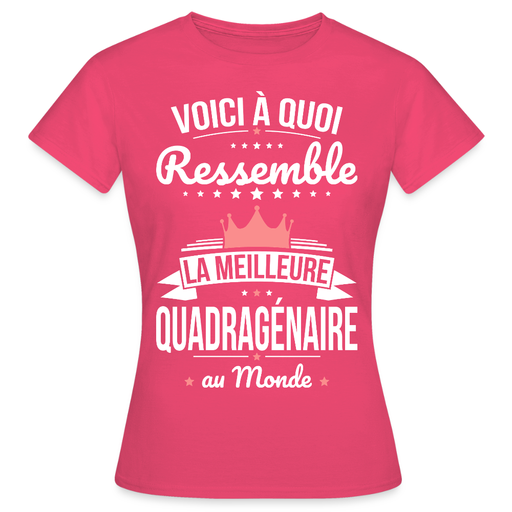 T-shirt Anniversaire Femme – La Meilleure Quadragénaire au Monde - rose azalée