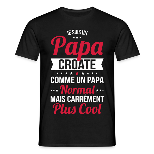 T-shirt Homme - Papa Croate Plus Cool - noir