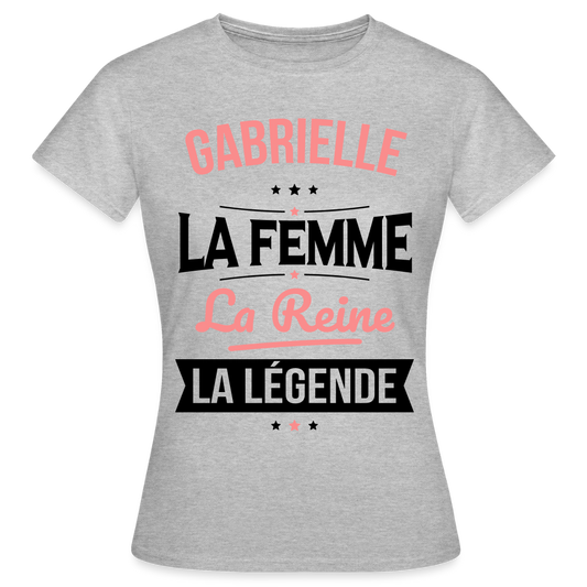 T-shirt Femme - Gabrielle - la Femme - la Reine - la Légende - gris chiné