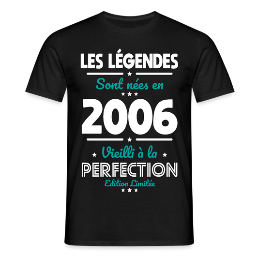 T-shirt Homme - Anniversaire 19 Ans - Les Légendes sont nées en 2006 - noir