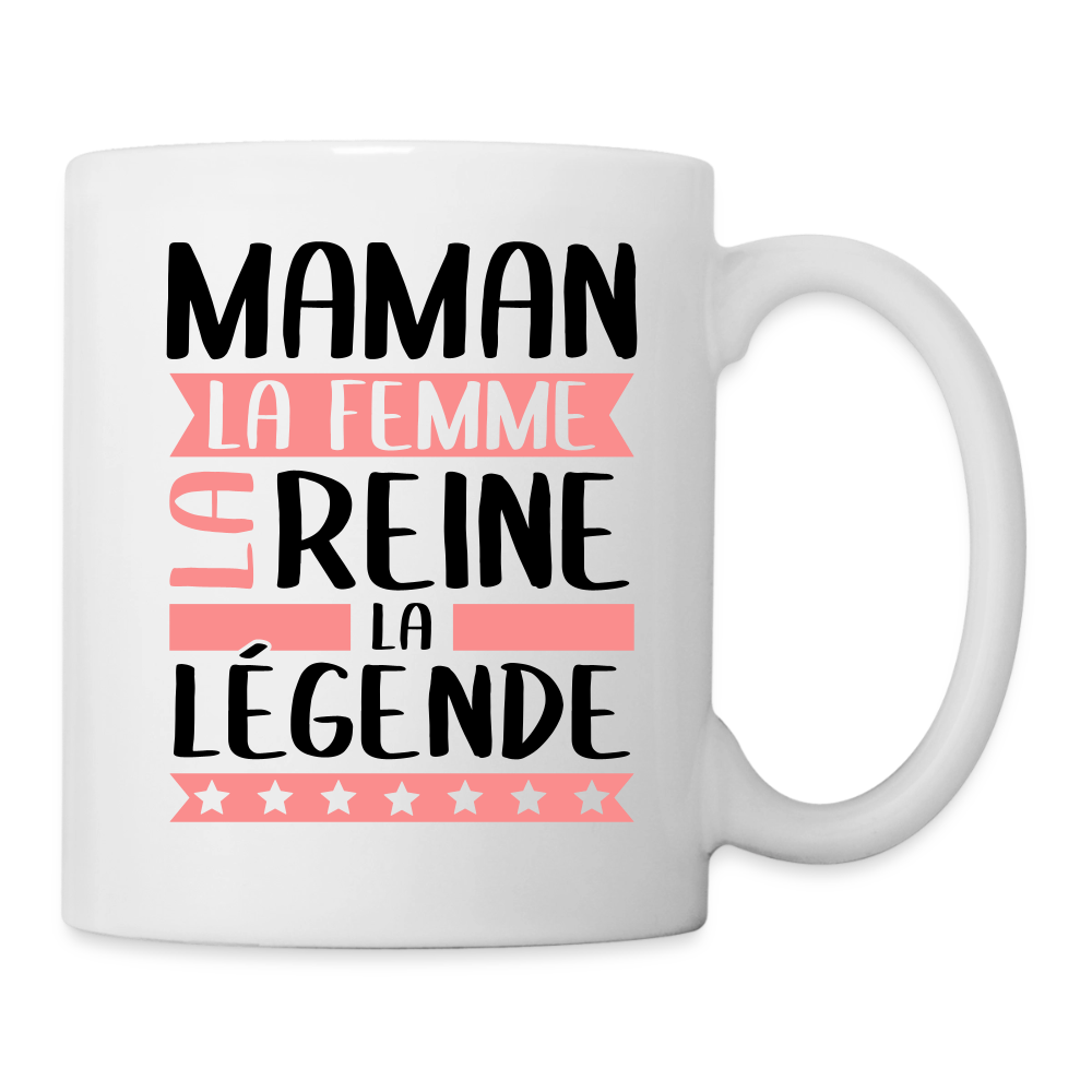 Mug blanc cadeau maman - Maman, la femme, la reine, la légende - blanc