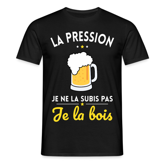 T-shirt Homme - La pression je ne la subis pas - noir