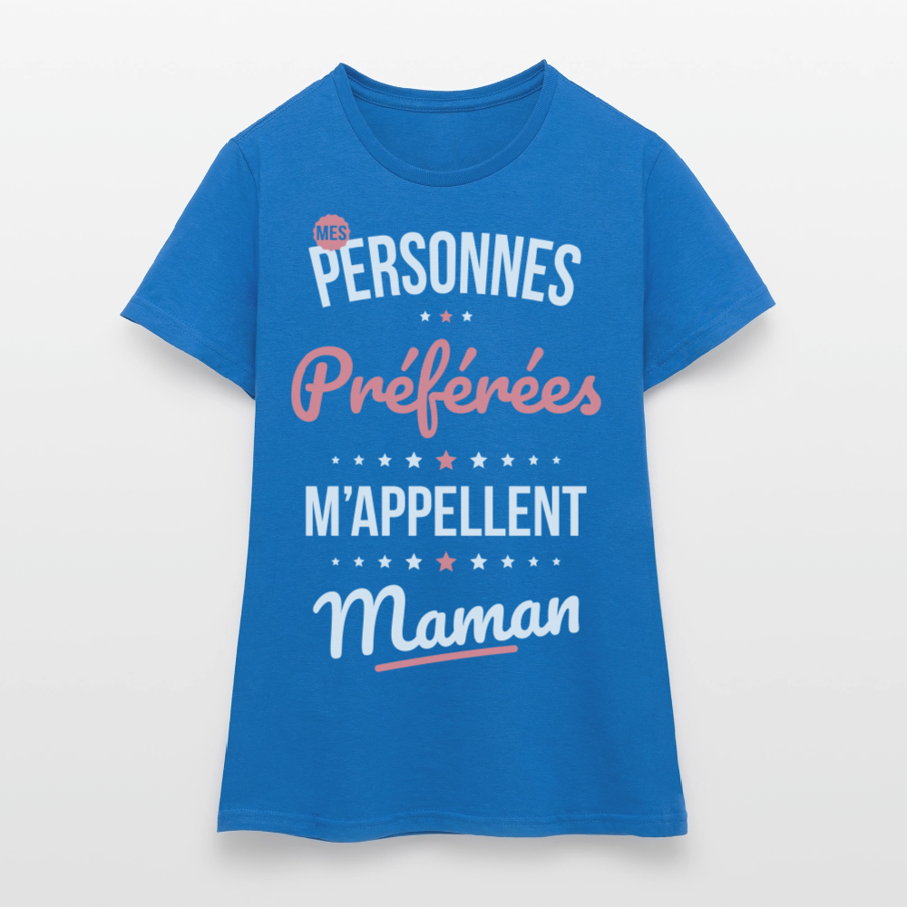 T-shirt Femme - Mes personnes préférées m'appellent Maman - bleu royal