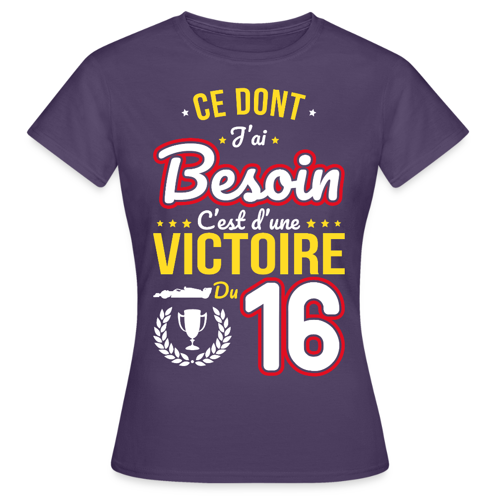 T-shirt Femme - Ce dont j'ai besoin c'est d'une victoire du 16 - violet foncé