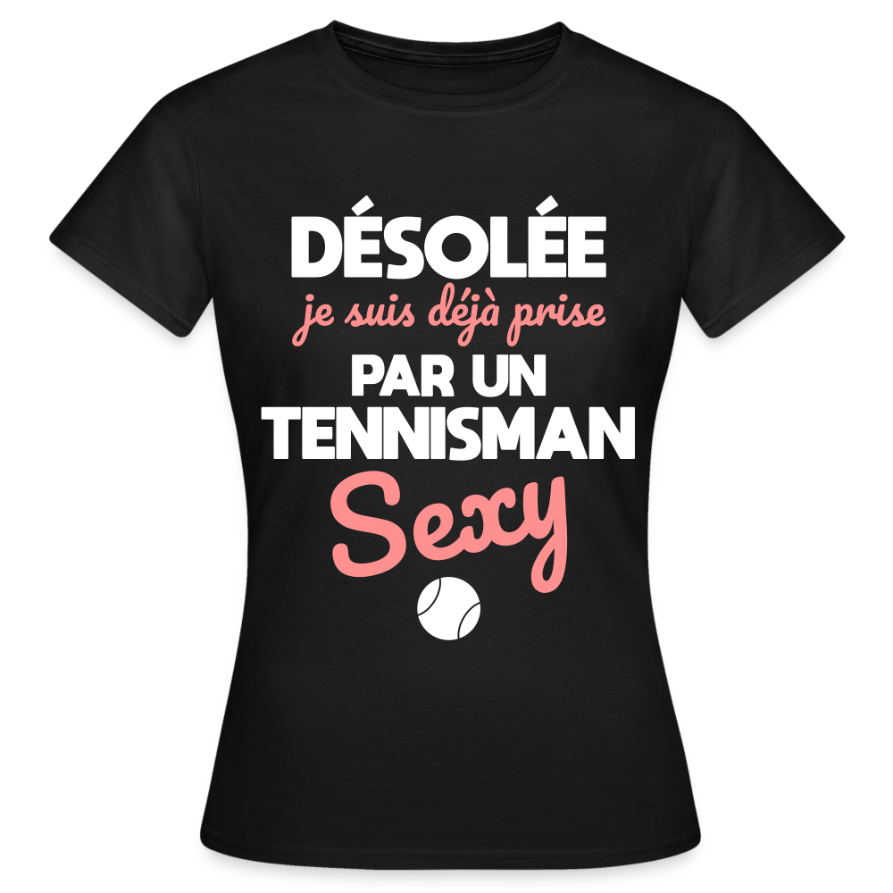 T-shirt Femme - Je suis prise par un tennisman sexy - noir