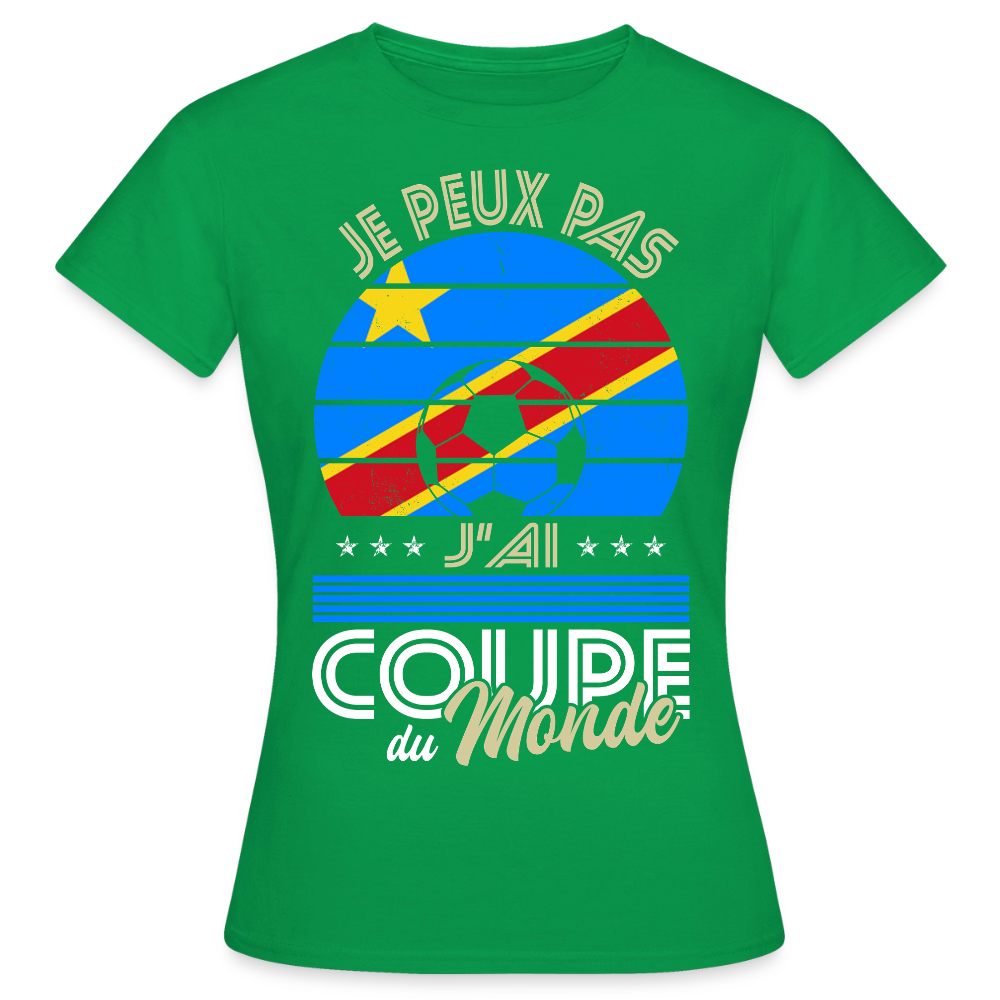T-shirt Femme - Je peux pas j'ai Coupe du Monde - RD Congo - vert