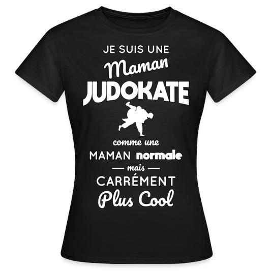T-shirt Femme - Maman judokate plus cool - noir