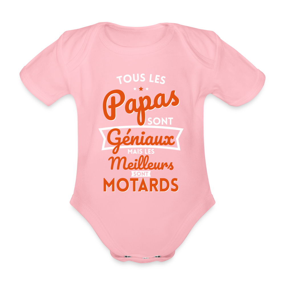 Body Bébé bio manches courtes - Papas géniaux - Les meilleurs sont motards - rose clair
