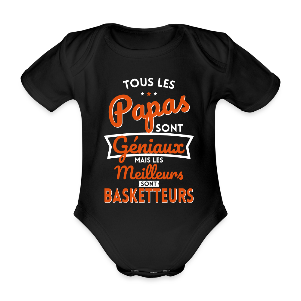 Body Bébé bio manches courtes - Papas géniaux - Les meilleurs sont basketteurs - noir