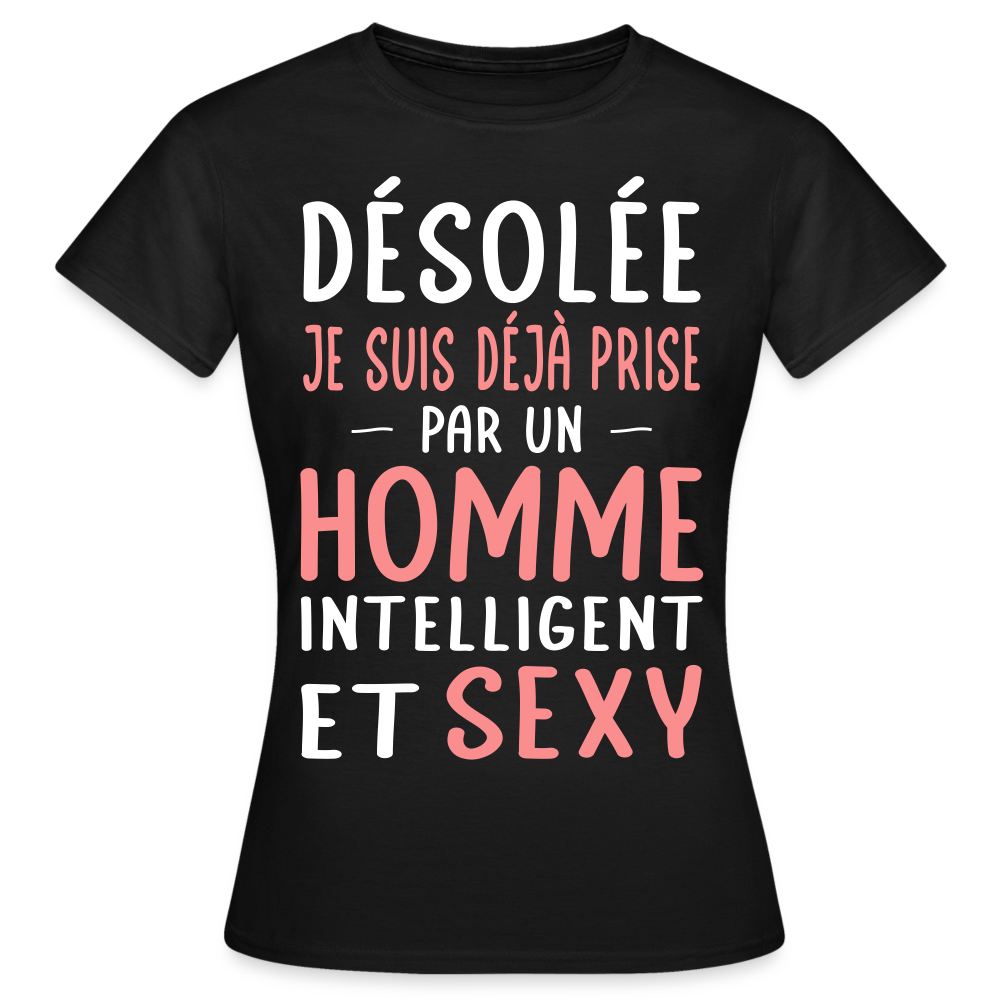 T-shirt Femme - Je suis déjà prise par un homme intelligent et sexy - noir