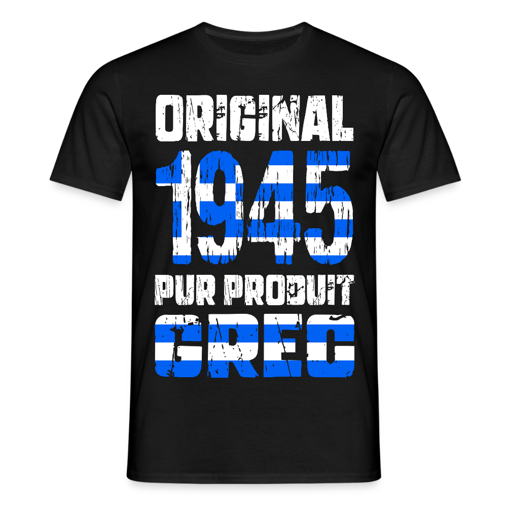 T-shirt Homme - Anniversaire 80 Ans - Original 1945 - Pur produit Grec - noir