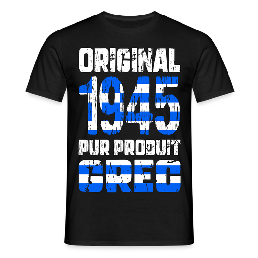 T-shirt Homme - Anniversaire 80 Ans - Original 1945 - Pur produit Grec - noir