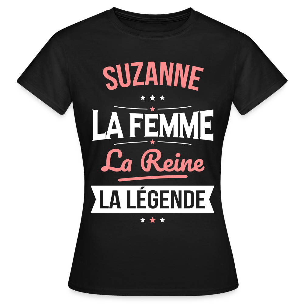 T-shirt Femme - Suzanne - la Femme - la Reine - la Légende - noir