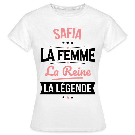 T-shirt Femme - Safia - la Femme - la Reine - la Légende - blanc