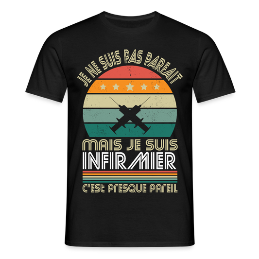 T-shirt Homme - Je ne suis pas parfait mais je suis Infirmier - noir