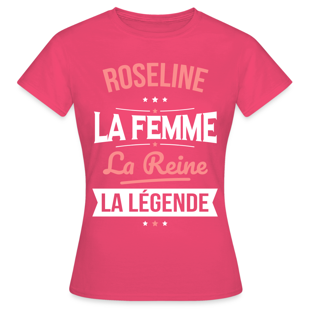 T-shirt Femme - Roseline - la Femme - la Reine - la Légende - rose azalée