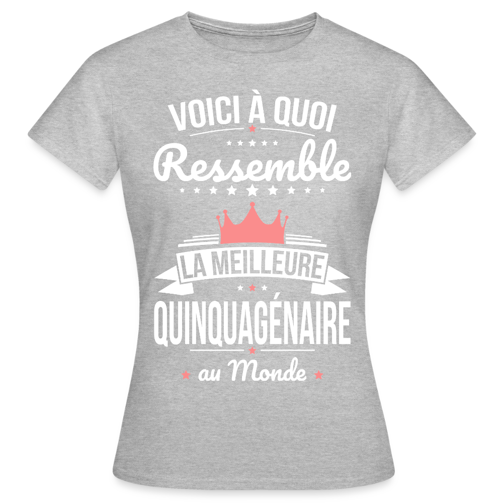 T-shirt Anniversaire Femme – La Meilleure Quinquagénaire au Monde - gris chiné