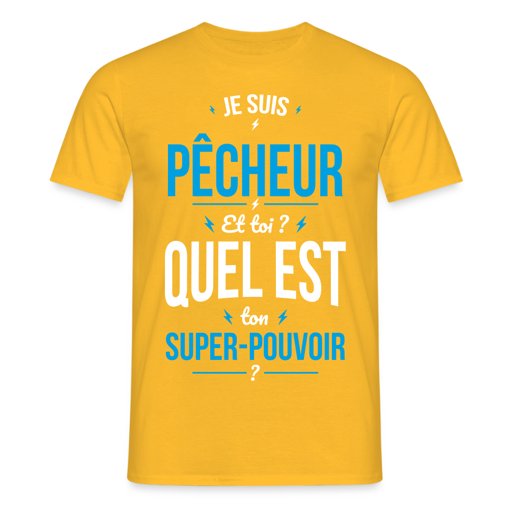 T-shirt Homme - Je suis pêcheur - Super-pouvoir - jaune
