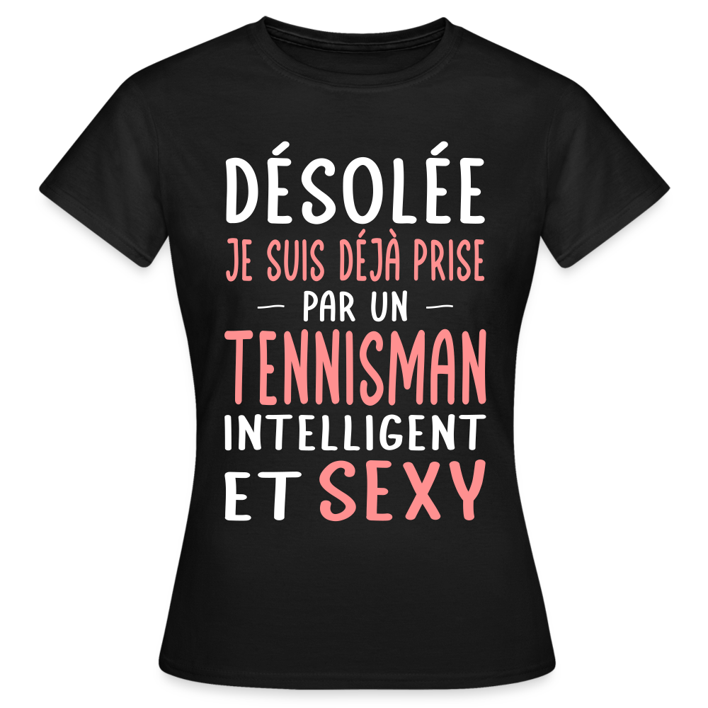T-shirt Femme - Je suis prise par un tennisman intelligent et sexy - noir