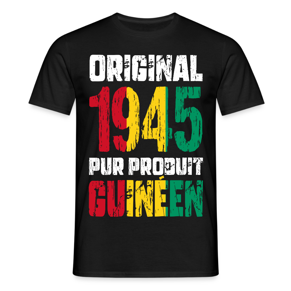 T-shirt Homme - Anniversaire 80 Ans - Original 1945 - Pur produit Guinéen - noir