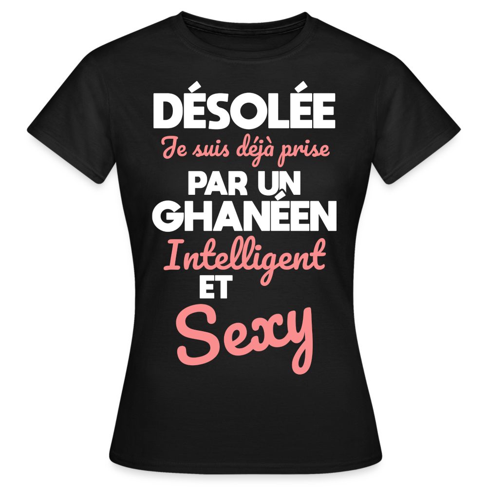 T-shirt Femme - Je suis déjà prise par un Ghanéen intelligent et sexy - noir