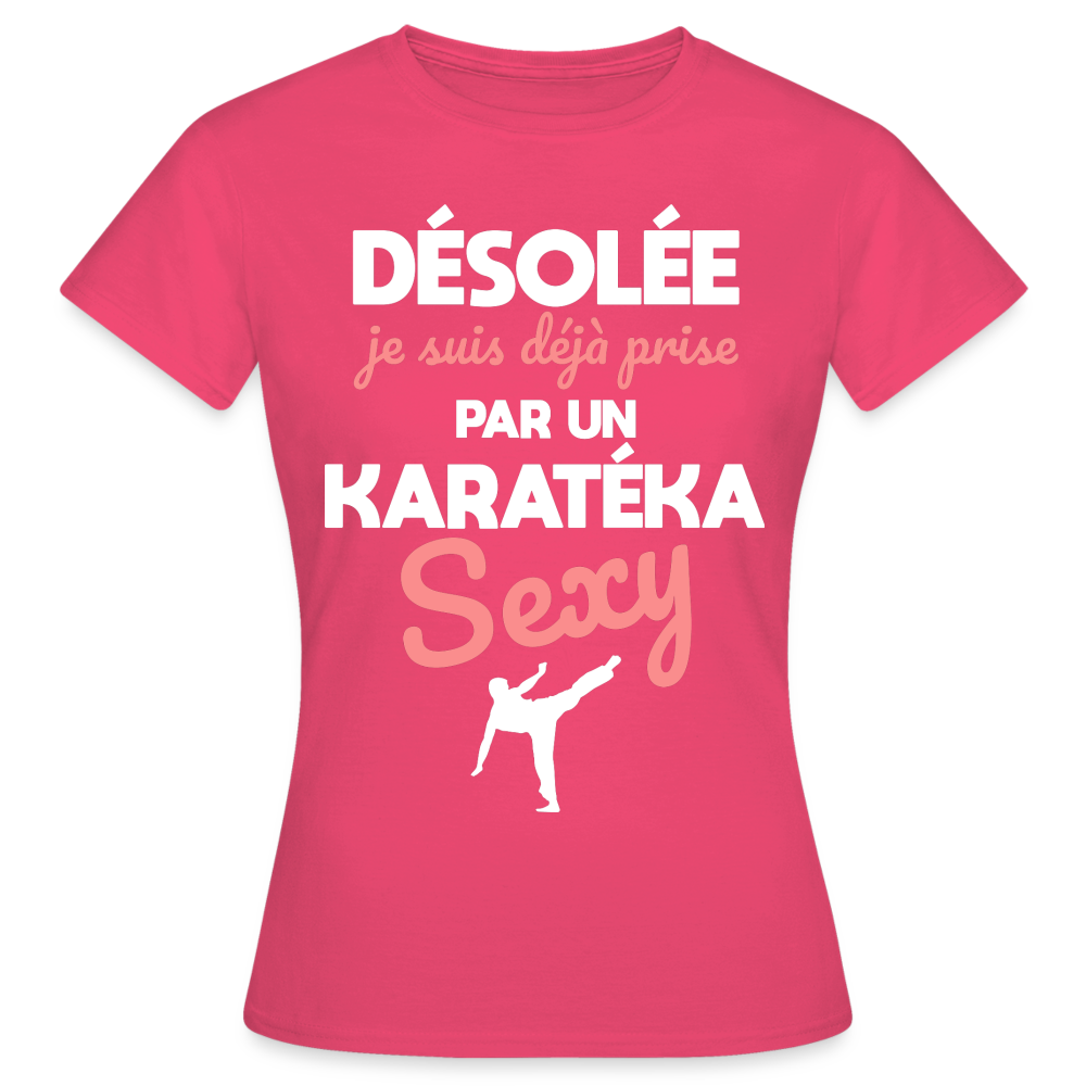 T-shirt Femme - Je suis prise par un karatéka sexy - rose azalée