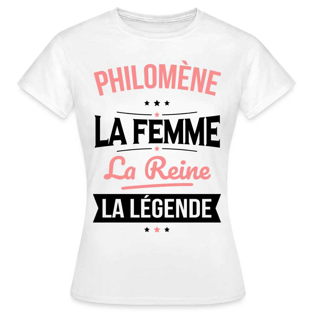 T-shirt Femme - Philomène - la Femme - la Reine - la Légende - blanc