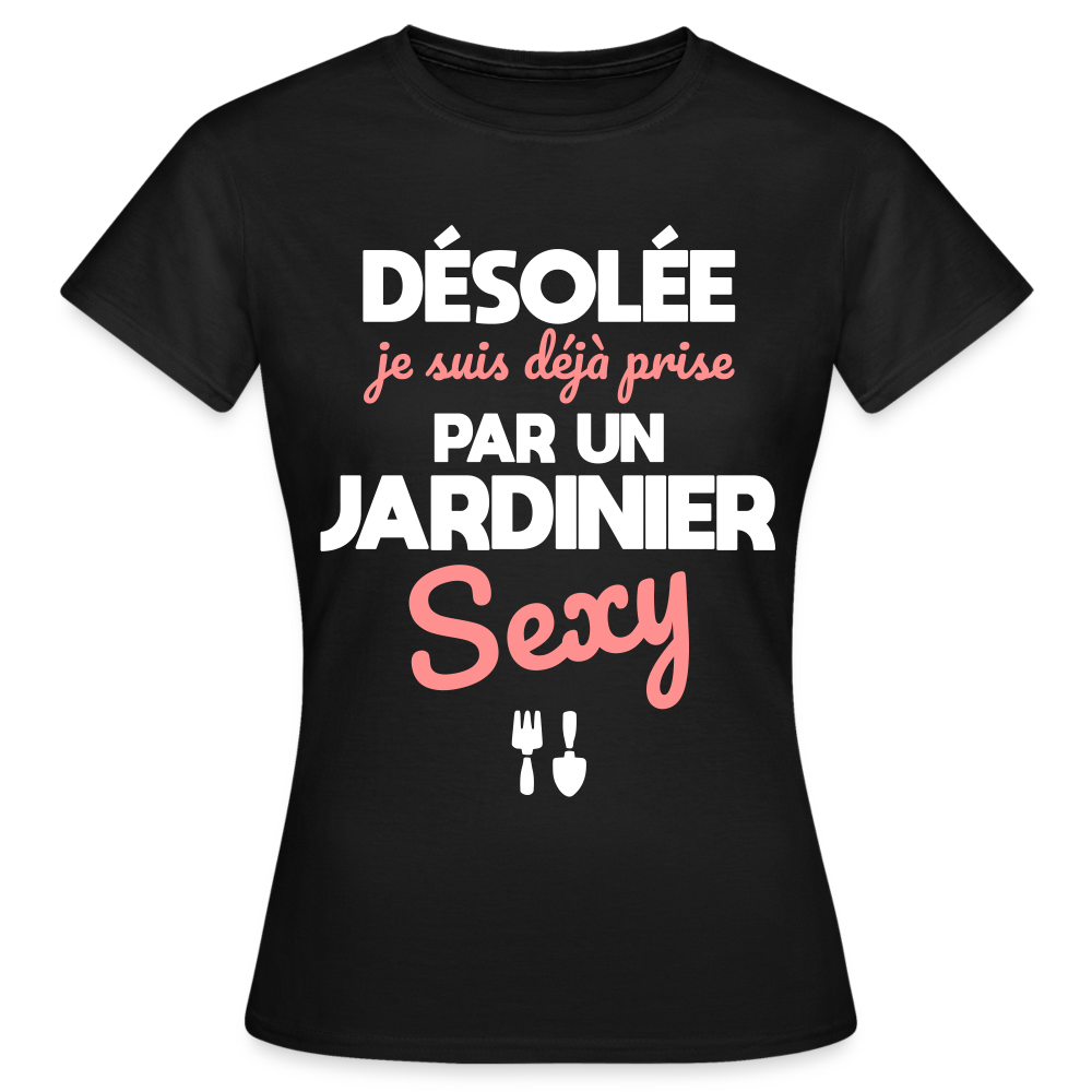 T-shirt Femme - Je suis prise par un jardinier sexy - noir