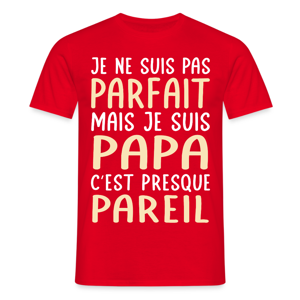 T-shirt Homme - Je ne suis pas parfait mais je suis Papa - rouge