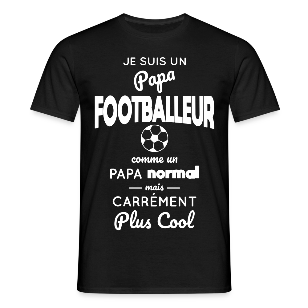 T-shirt Homme - Papa footballeur plus cool - noir
