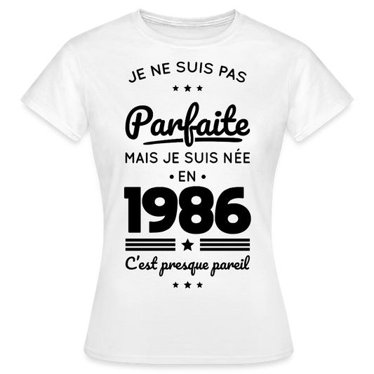 T-shirt anniversaire femme 40 ans coloris clair – Pas parfaite mais née en 1986 - blanc