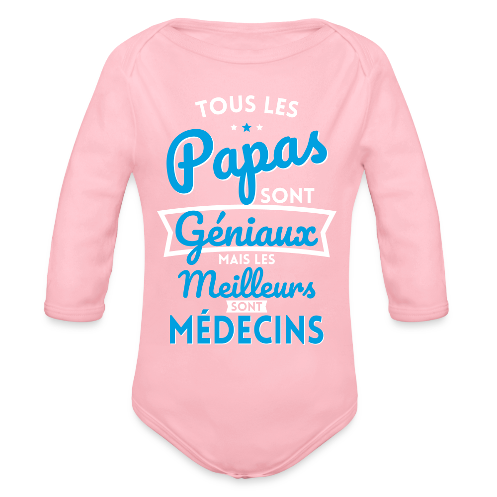 Body Bébé bio manches longues - Papas géniaux - Les meilleurs sont médecins - rose clair