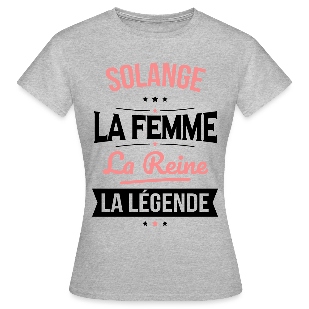T-shirt Femme - Solange - la Femme - la Reine - la Légende - gris chiné