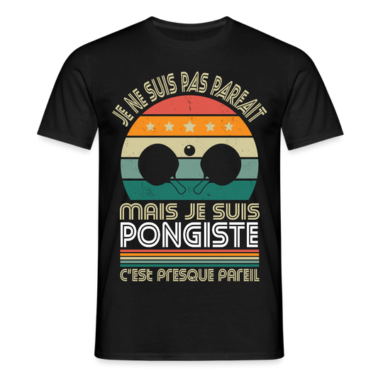 T-shirt Homme - Je ne suis pas parfait mais je suis Pongiste - noir