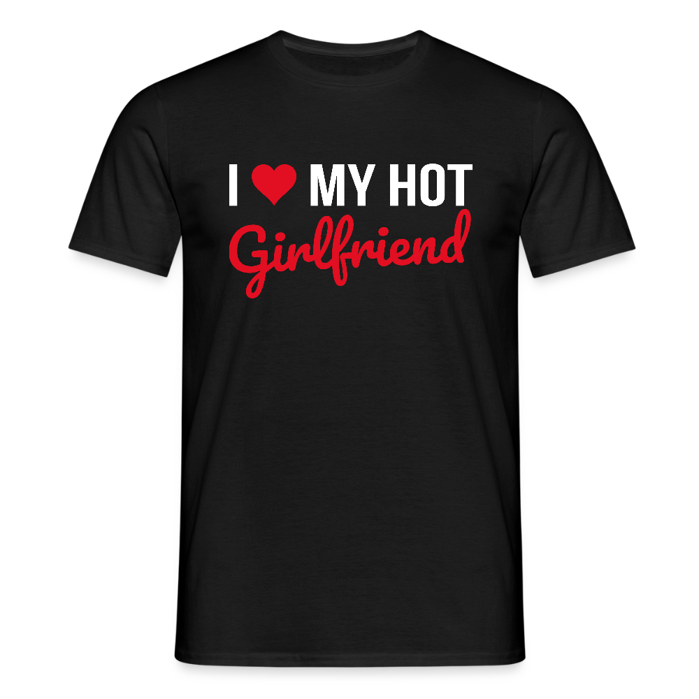 T-shirt Homme “I Love My Hot Girlfriend” – Idée cadeau Saint-Valentin - noir