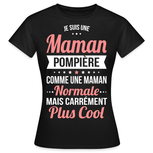 T-shirt Femme - Maman pompière plus cool - noir