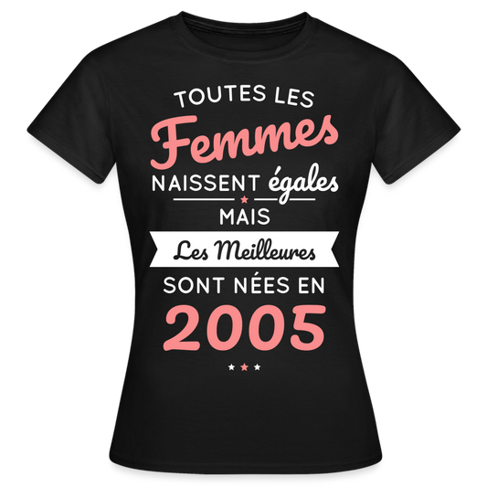 T-shirt Femme - Anniversaire 20 Ans - Les meilleures sont nées en 2005 - noir