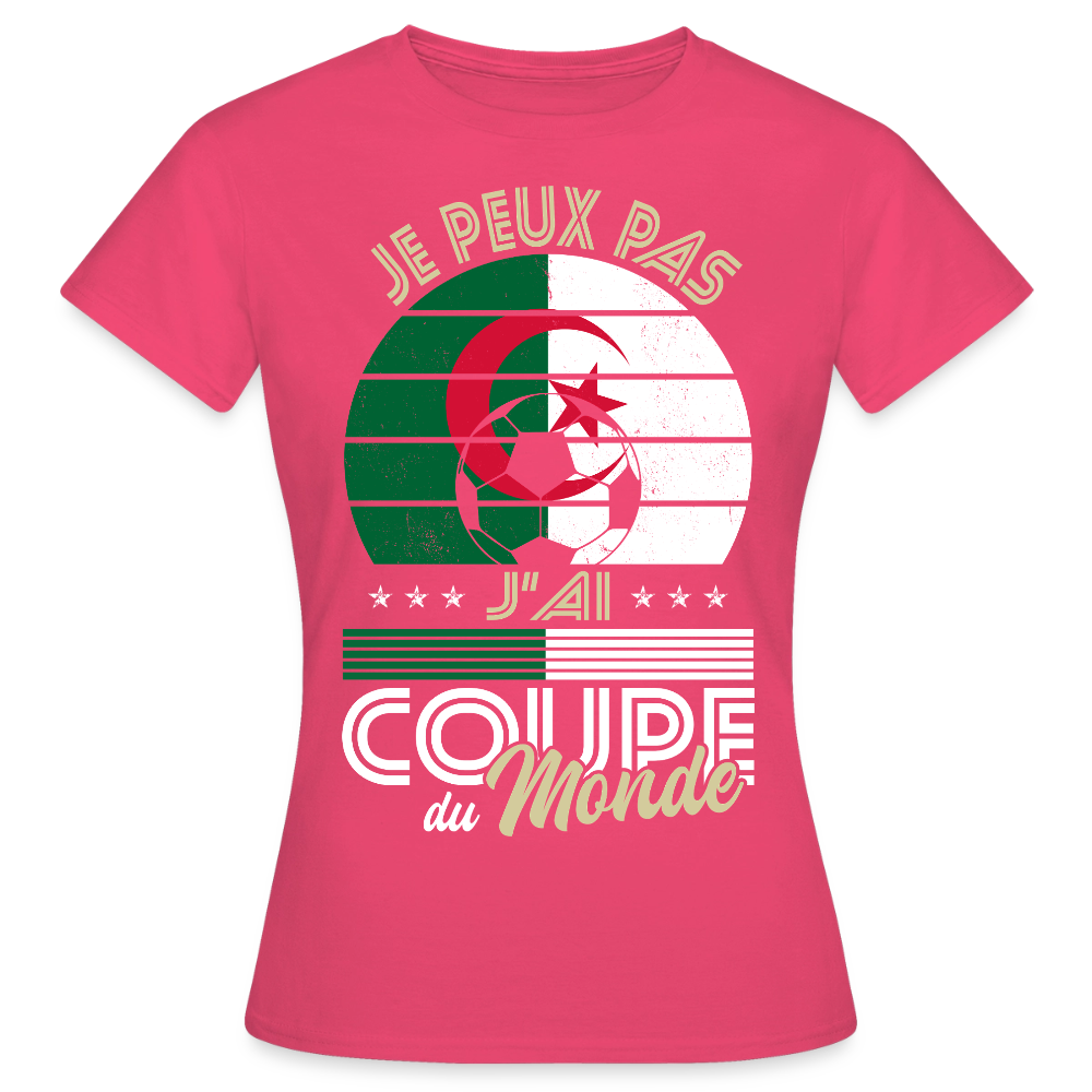 T-shirt Femme - Je peux pas j'ai Coupe du Monde - Algérie - rose azalée
